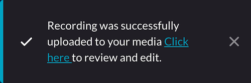 A Kaltura Capture notification indicating that a recording has been successfully uploaded